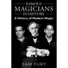 Famous Magicians in History: A History of Modern Magic