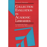 Collection Evaluation in Academic Libraries: A Guide and Annotated Bibliography