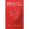 Healing... Beyond the Grave