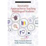 Innovative Approaches to Teaching Multilingual Students