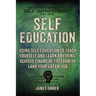 Self-Education: Using Self Education to Teach Yourself and Learn Anything, Achieve Financial Freedom or Land your Dream Job