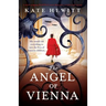 The Angel of Vienna: A totally gripping World War 2 novel about love, sacrifice and courage