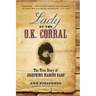 Lady at the O.K. Corral: The True Story of Josephine Marcus Earp