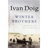 Winter Brothers: A Season at the Edge of American (Ameri)CA