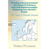Hereditary Hemochromatosis? and Vitamin D Deficiency from Uvb Radiation (Sunlight) Originating from Northern Europe: The Cause of Multiple Sclerosis