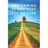 The Camino is not just for Walking: Pilgrims, Hosts and Ghosts along the Way
