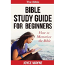 Bible Study Guide For Beginners: How To Memorize The Bible