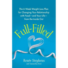 Full-Filled: The 6-Week Weight-Loss Plan for Changing Your Relationship with Food-And Your Life-From the Inside Out