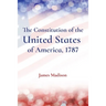 The Constitution of the United States of America, 1787