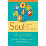 Soul Lessons and Soul Purpose: A Channeled Guide to Why You Are Here