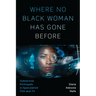Where No Black Woman Has Gone Before: Subversive Portrayals in Speculative Film and TV