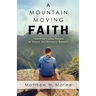 A Mountain Moving Faith