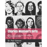 Charles Manson's Girls: Based On My Charles Manson Prison Interviews & Psychological Assessment