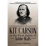 Kit Carson at the First Battle of Adobe Walls: Reflections on Command: