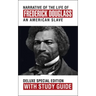 Narrative of the Life of Frederick Douglass with Study Guide: Deluxe Special Edition