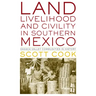 Land, Livelihood, and Civility in Southern Mexico: Oaxaca Valley Communities in History