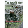 The Way It Was.. and That: Recollections of Old Mayo