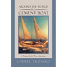 Around the World in a Cement Boat: A Young Girl's True Adventure