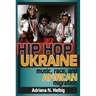 Hip Hop Ukraine: Music, Race, and African Migration