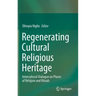 Regenerating Cultural Religious Heritage: Intercultural Dialogue on Places of Religion and Rituals