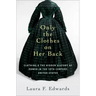 Only the Clothes on Her Back: Clothing and the Hidden History of Power in the Nineteenth-Century United States