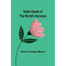 Noble Deeds of the World's Heroines