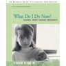 What Do I Do Now?: Talking about Teen Pregnancy