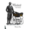 Masked: The unbelievable Harry Bensley