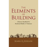 The Elements of Building: A Business Handbook for Residential Builders & Tradesmen