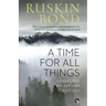 A Time for all Things: Collected Essays and Sketches