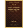 Magic, Science and Religion and Other Essays 1948