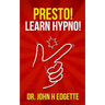 Presto! Learn Hypno!