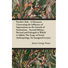 Psyche's Task - A Discourse Concerning the Influence of Superstition on the Growth of Institutions - Second Edition, Revised and Enlarged to Which is