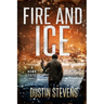 Fire and Ice: A Thriller