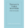 Tiffany's Table Manners for Teenagers
