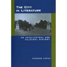 The City in Literature: An Intellectual and Cultural History