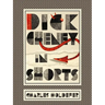 Dick Cheney in Shorts