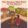 The Monkey Who Went to the Market: Marvin the Monkey Series Book 2