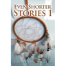 Even Shorter Stories 1