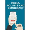 Media, Politics and Democracy