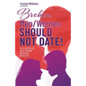 Broken Men/Women Should Not Date!: Supported by Rest Renew Restore Ministry
