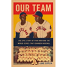 Our Team: The Epic Story of Four Men and the World Series That Changed Baseball