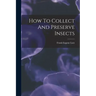 How To Collect And Preserve Insects