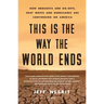 This Is the Way the World Ends: How Droughts and Die-Offs, Heat Waves and Hurricanes Are Converging on America