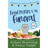 Fried Pickles and a Funeral: A Humorous and Heartwarming Cozy Mystery