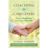 Coaching for Caregivers: How to Reach Out before You Burn Out
