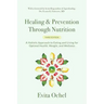 Healing & Prevention Through Nutrition: A Holistic Approach to Eating and Living for Optimal Health, Weight, and Wellness