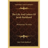 The Life and Letters of Jacob Burkhard: Missionary to India