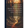 God Is My AdventureA Book On Modern Mystics Masters And Teachers