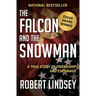 The Falcon and the Snowman: A True Story of Friendship and Espionage